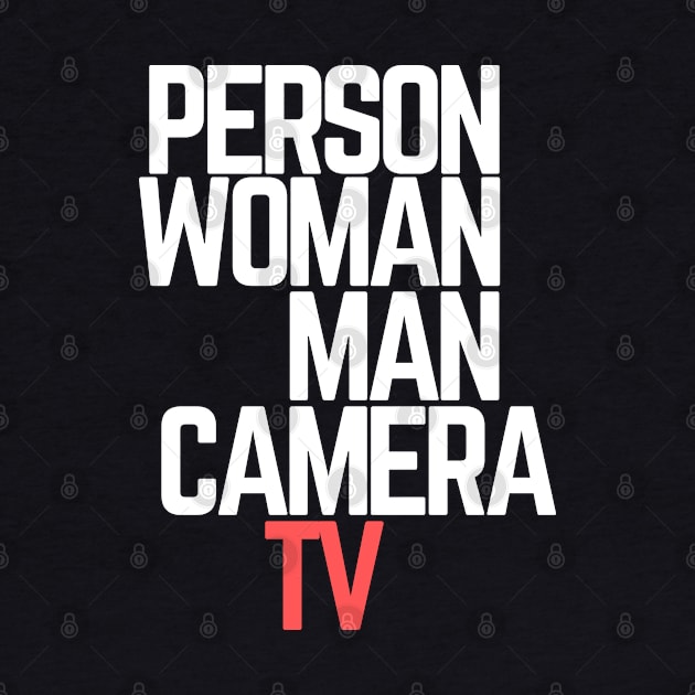 #personwomanmancameratv Person Woman Man Camera TV by AwesomeDesignz